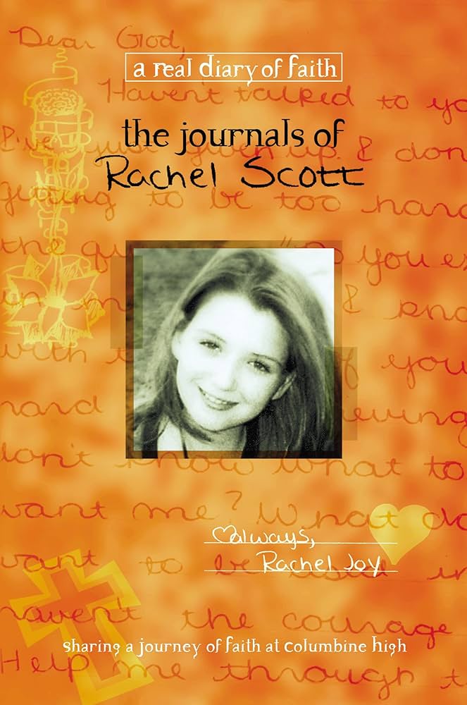 The Journals of Rachel Scott : A Journey of Faith at Columbine High by Beth Nimmo