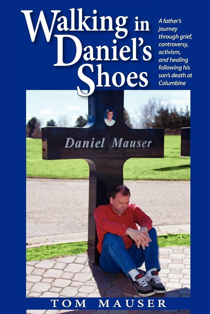Walking in Daniel's Shoes by Tom Mauser