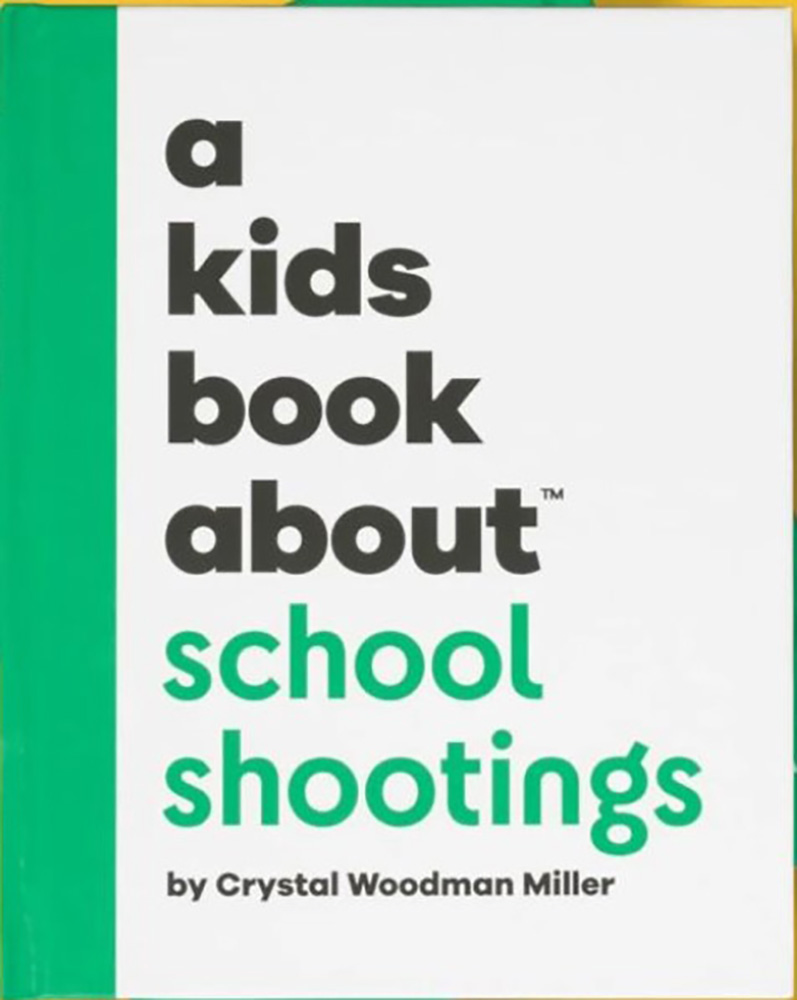 A Kids Book About School Shootings by Crystal Woodman Miller